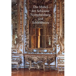 Die Mbel der Schlsser Nymphenburg und Schleiheim