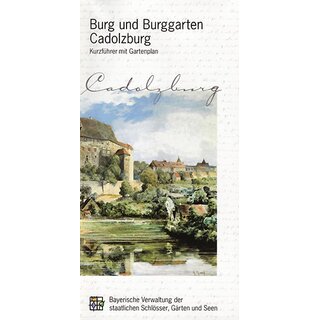 Kurzführer Burg und Burggarten Cadolzburg